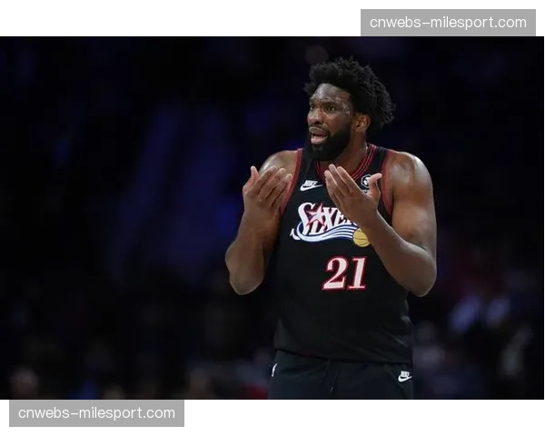 凯尔特人76人系列赛第四战：恩比德伤情更新出战成疑